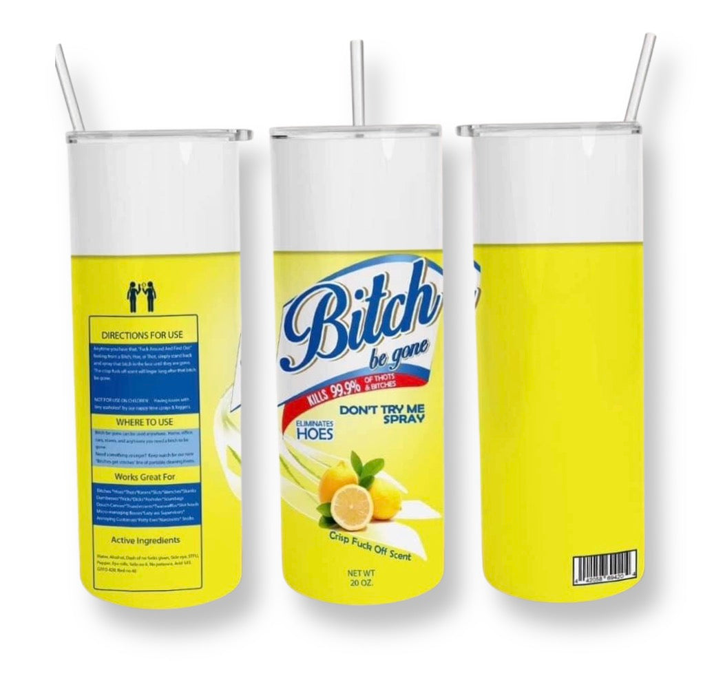 Bitch Be Gone Funny Tumbler