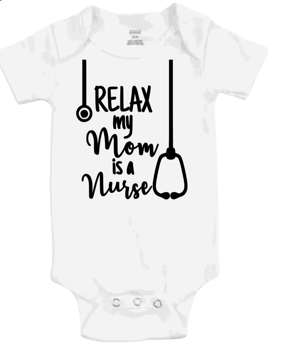 Relax my Mom /Aunt /Grandma is a nurse